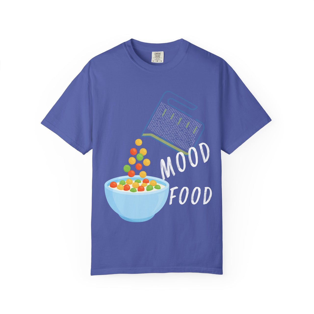 Mood Food T-Shirt - Fun Unisex Garment-Dyed Tee for Food Lovers & Mood Lifting Gifts