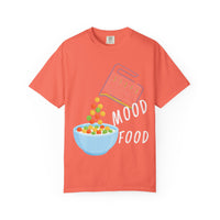 Mood Food T-Shirt - Fun Unisex Garment-Dyed Tee for Food Lovers & Mood Lifting Gifts