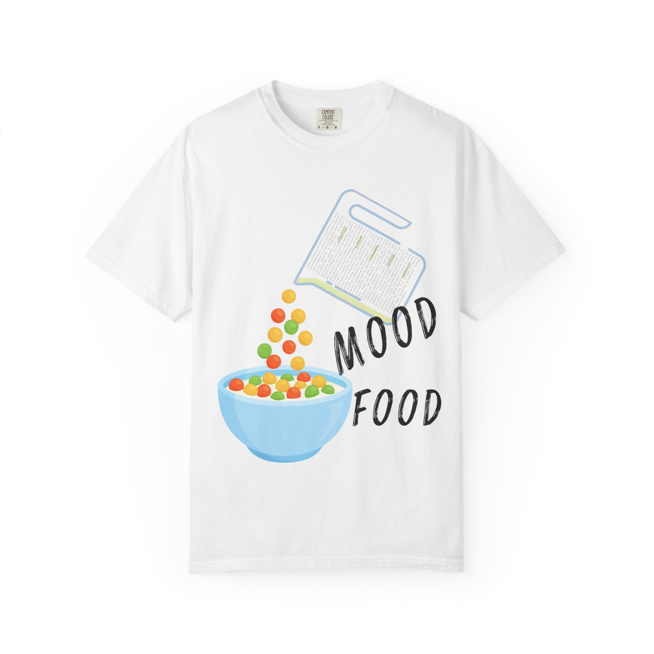 Mood Food T-Shirt - Fun Unisex Garment-Dyed Tee for Food Lovers & Mood Lifting Gifts