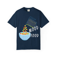 Mood Food T-Shirt - Fun Unisex Garment-Dyed Tee for Food Lovers & Mood Lifting Gifts