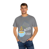 Mood Food T-Shirt - Fun Unisex Garment-Dyed Tee for Food Lovers & Mood Lifting Gifts
