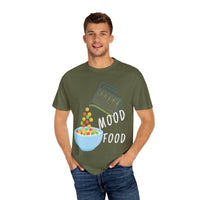 Mood Food T-Shirt - Fun Unisex Garment-Dyed Tee for Food Lovers & Mood Lifting Gifts