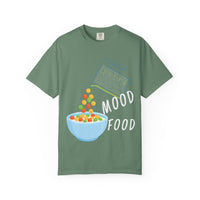 Mood Food T-Shirt - Fun Unisex Garment-Dyed Tee for Food Lovers & Mood Lifting Gifts
