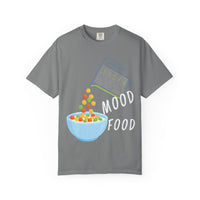 Mood Food T-Shirt - Fun Unisex Garment-Dyed Tee for Food Lovers & Mood Lifting Gifts